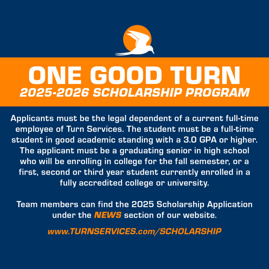 Graphic promoting the Turn Services One Good Turn 2025-2026 Scholarship Program. The image features the Turn Services logo at the top, followed by bold orange and white text displaying the scholarship name. Below, text outlines eligibility requirements for applicants and directs team members to the NEWS section of the Turn Services website for the application.
